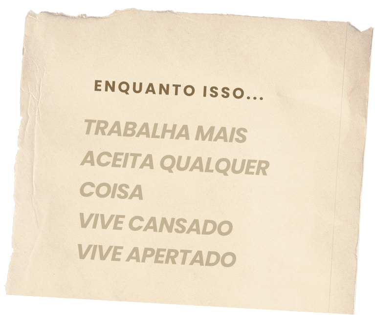 Enquanto isso: trabalha mais, aceita qualquer coisa, vive cansado, vive apertado